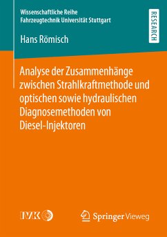 Analyse der Zusammenhänge zwischen Strahlkraftmethode und optischen sowie hydraulischen Diagnosemethoden von Diesel-Injektoren (eBook, PDF) - Römisch, Hans