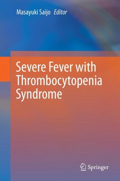 Severe Fever with Thrombocytopenia Syndrome (eBook, PDF) Severe Fever with Thrombocytopenia Syndrome (eBook, PDF)