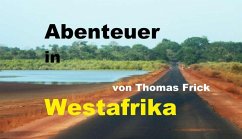 Abenteuer in Westafrika (eBook, ePUB) - Frick, Thomas