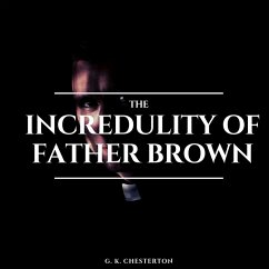 The Incredulity of Father Brown (MP3-Download) - Chesterton, G. K.