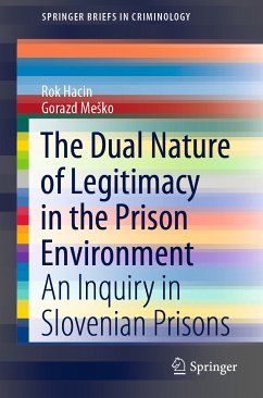 The Dual Nature of Legitimacy in the Prison Environment (eBook, PDF) - Hacin, Rok; Meško, Gorazd
