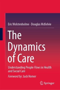 The Dynamics of Care (eBook, PDF) - Wolstenholme, Eric; McKelvie, Douglas
