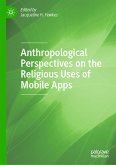 Anthropological Perspectives on the Religious Uses of Mobile Apps (eBook, PDF)