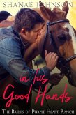 In His Good Hands (The Soldiers of Purple Heart Ranch, #9) (eBook, ePUB)