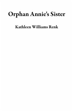 Orphan Annie's Sister (eBook, ePUB) - Renk, Kathleen Williams