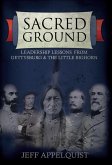Sacred Ground: Leadership Lessons from Gettysburg & the Little Bighorn (eBook, ePUB)