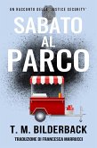 Sabato Al Parco - Un Racconto Della Justice Security (eBook, ePUB)
