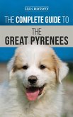 The Complete Guide to the Great Pyrenees (eBook, ePUB)