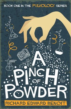 A Pinch of Powder (Pulvology Series, #1) (eBook, ePUB) - Benoit, Richard Edward