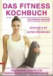 Das Fitness Kochbuch 100 einfache... - Bild 1
