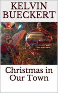 Christmas in Our Town (eBook, ePUB) - Bueckert, Kelvin