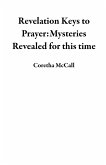 Revelation Keys to Prayer:Mysteries Revealed for this time (eBook, ePUB)