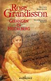 ROSE GRANDISSON: Gefangen in Heidelberg. Historischer Roman (eBook, ePUB)