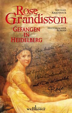 ROSE GRANDISSON: Gefangen in Heidelberg. Historischer Roman (eBook, ePUB) - Krausnick, Michail