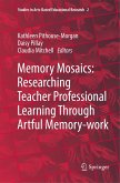 Memory Mosaics: Researching Teacher Professional Learning Through Artful Memory-work