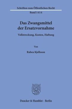 Das Zwangsmittel der Ersatzvornahme. - Kjellsson, Rabea