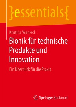 Bionik für technische Produkte und Innovation - Wanieck, Kristina