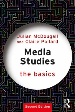 Media Studies: The Basics (eBook, PDF) - Mcdougall, Julian; Pollard, Claire