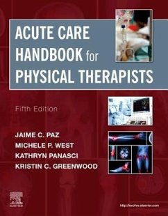 Acute Care Handbook for Physical Therapists - Paz, Jaime C., PT, DPT, MS; West, Michele P., MS, PT