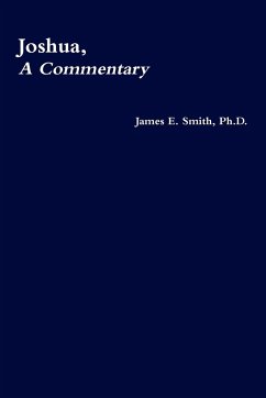 Joshua, a Commentary - Smith, Ph. D. James E.