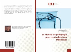 Le manuel de pédagogie pour les étudiants en médecines - Souad, Chaouir;Brahim, Elmostarchid