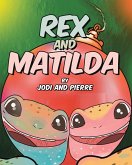 Rex and Matilda Rex and Matilda