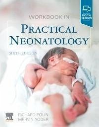 Workbook in Practical Neonatology - Polin, Richard, MD (William T. Speck Professor and Vice-Chair of Ped; Yoder, Mervin C.