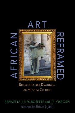 African Art Reframed: Reflections and Dialogues on Museum Culture - Jules-Rosette, Bennetta; Osborn, J. R.