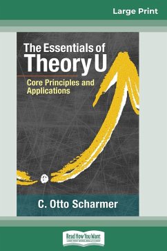 The Essentials of Theory U - Scharmer, C. Otto