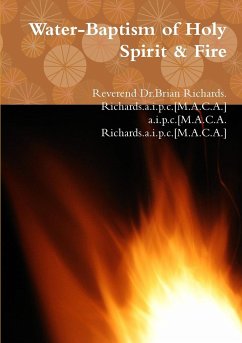 Water-Baptism of Holy Spirit & Fire - Richards. a. i. p. c. [M. A. C. A., Reverend