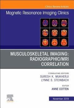 Musculoskeletal Imaging: Radiographic/MRI Correlation, an Issue of Magnetic Resonance Imaging Clinics of North America - Cotten, Anne