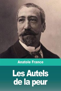 Les Autels de la peur - France, Anatole