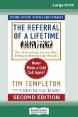 The Referral of a Lifetime: Never Make a Cold Call Again! (16pt Large Print Edition)
