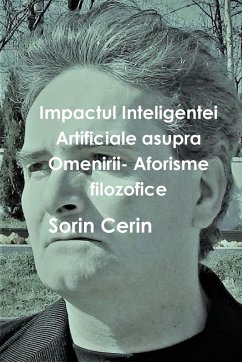 Impactul Inteligentei Artificiale asupra Omenirii- Aforisme filozofice - Cerin, Sorin