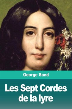 Les Sept Cordes de la lyre - Sand, George