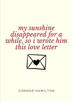 My Sunshine Disappeared for a While, So I Wrote Him This Love Letter - Hamilton, Connor