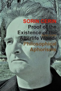 Proof of the Existence of the Afterlife World-Philosophical Aphorisms - Cerin, Sorin