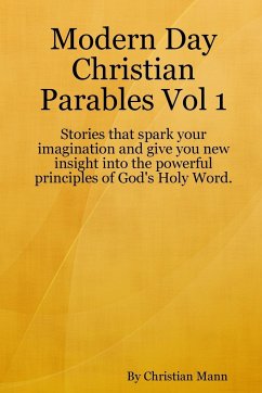 Modern Day Christian Parables Vol 1 - Mann, Christian