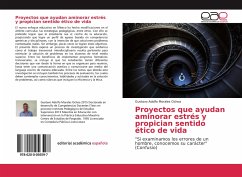 Proyectos que ayudan aminorar estrés y propician sentido ético de vida - Morales Ochoa, Gustavo Adolfo