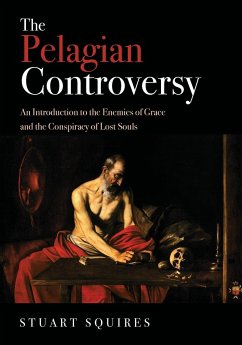 The Pelagian Controversy - Squires, Stuart