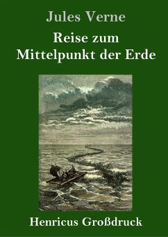 Reise zum Mittelpunkt der Erde (Großdruck) - Verne, Jules