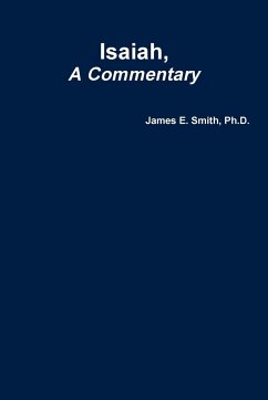 Isaiah, a Commentary - Smith, Ph. D. James E.