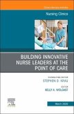 Building Innovative Nurse Leaders at the Point of Care, an Issue of Nursing Clinics