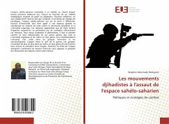 Les mouvements djihadistes à l'assaut de l'espace sahélo-saharien - Adoumadji Madjastan, Magloire