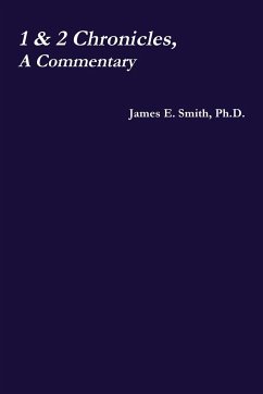 1 & 2 Chronicles, a Commentary - Smith, Ph. D. James E.