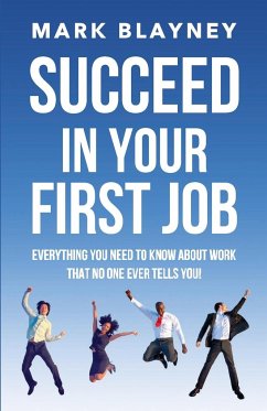 Succeed In Your First Job - Blayney, Mark