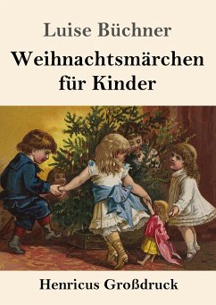 Weihnachtsmärchen für Kinder (Großdruck) - Büchner, Luise