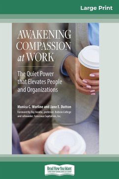 Awakening Compassion at Work - Worline, Monica C.; Dutton, Jane E.