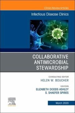 Collaborative Antimicrobial Stewardship, an Issue of Infectious Disease Clinics of North America