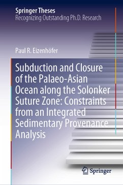 Subduction and Closure of the Palaeo-Asian Ocean along the Solonker Suture Zone: Constraints from an Integrated Sedimentary Provenance Analysis (eBook, PDF) - Eizenhöfer, Paul R.